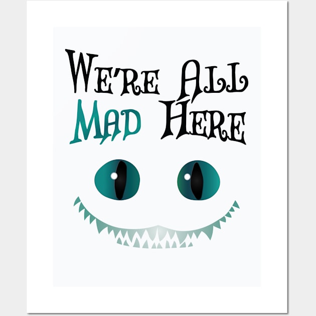 We're All Mad Here - Cheshire Cat - Alice in Wonderland Wall Art by TheInkElephant